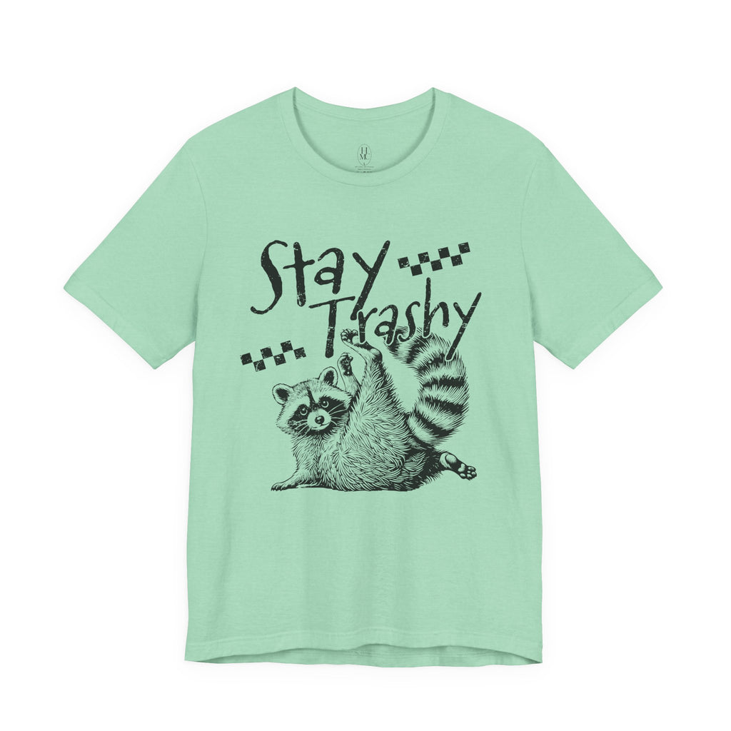 Stay Trashy Raccoon T-Shirt