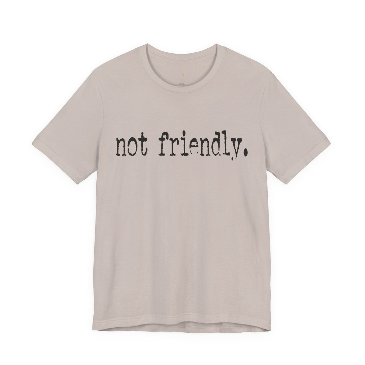 Not Friendly Graphic T‑Shirt