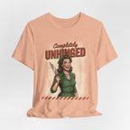 Completely Unhinged Graphic Tee