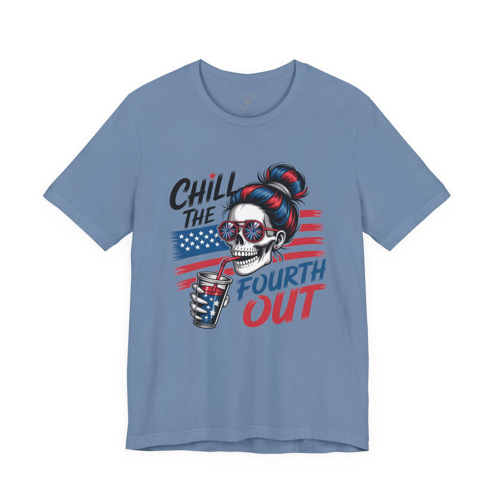 "Chill the Fourth Out" Fourth of July T-Shirt