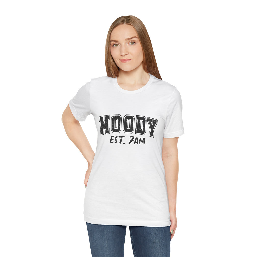 Moody Est. 7AM T-Shirt