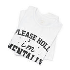 Please Hold I'm Mentally Buffering Graphic T-Shirt