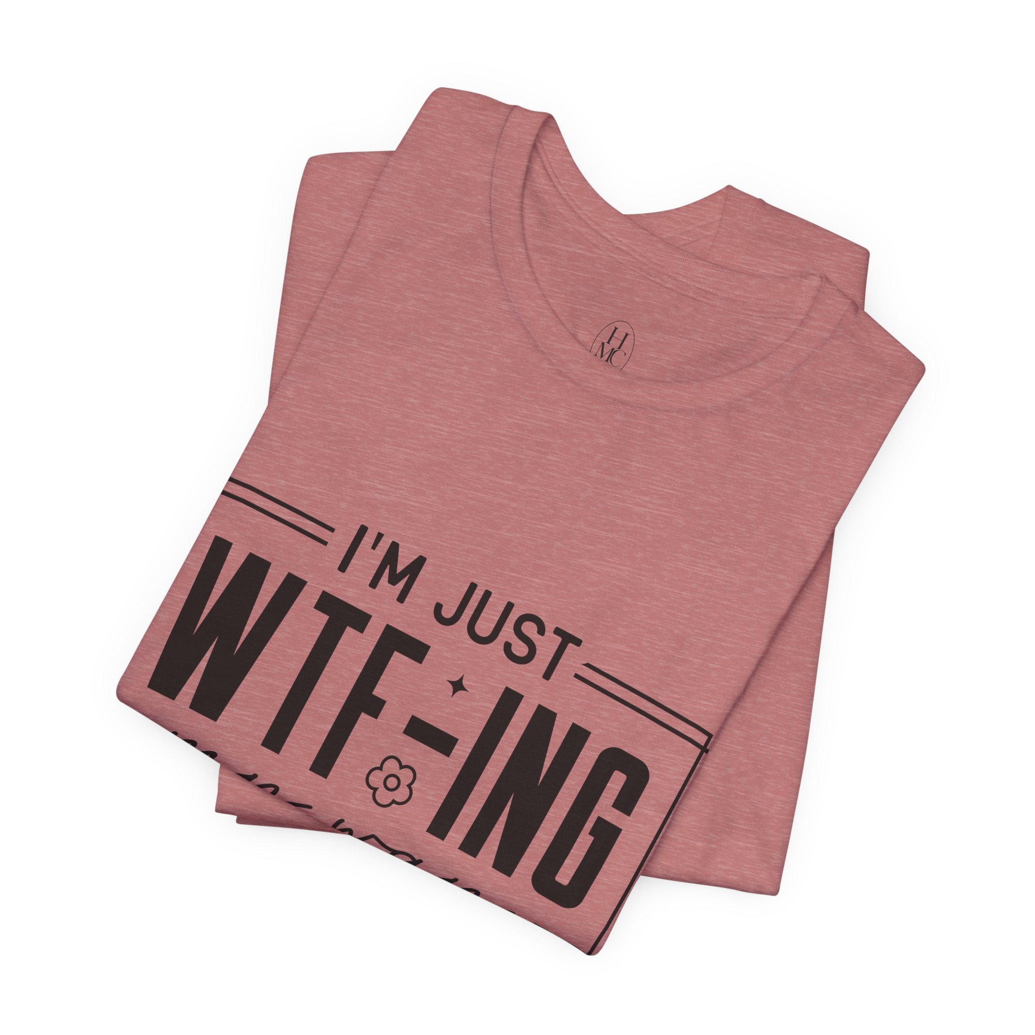 WTF-ing My Way Through Life T-Shirt