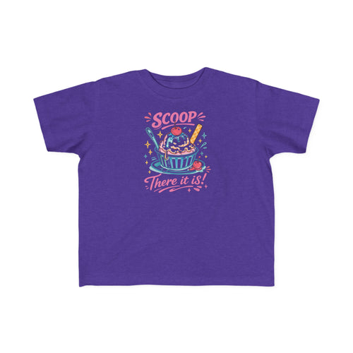 "Scoop There It Is"Toddler Tee