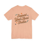 Support Your Local Shelter Graphic  T‑Shirt