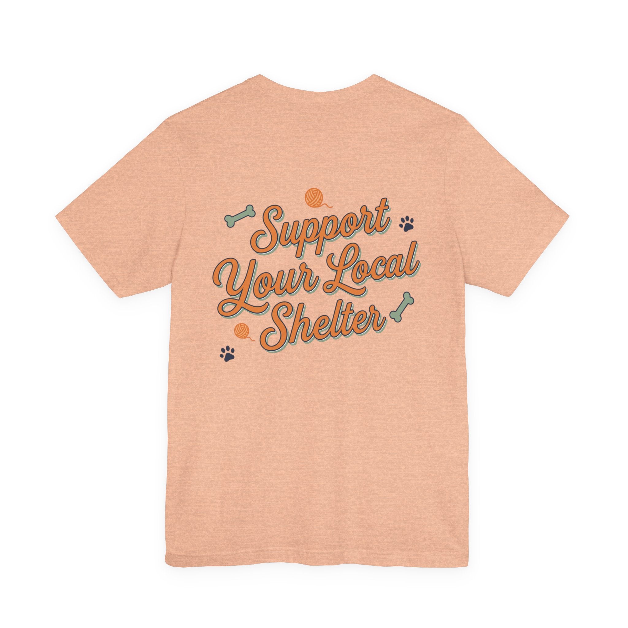 Support Your Local Shelter Graphic  T‑Shirt