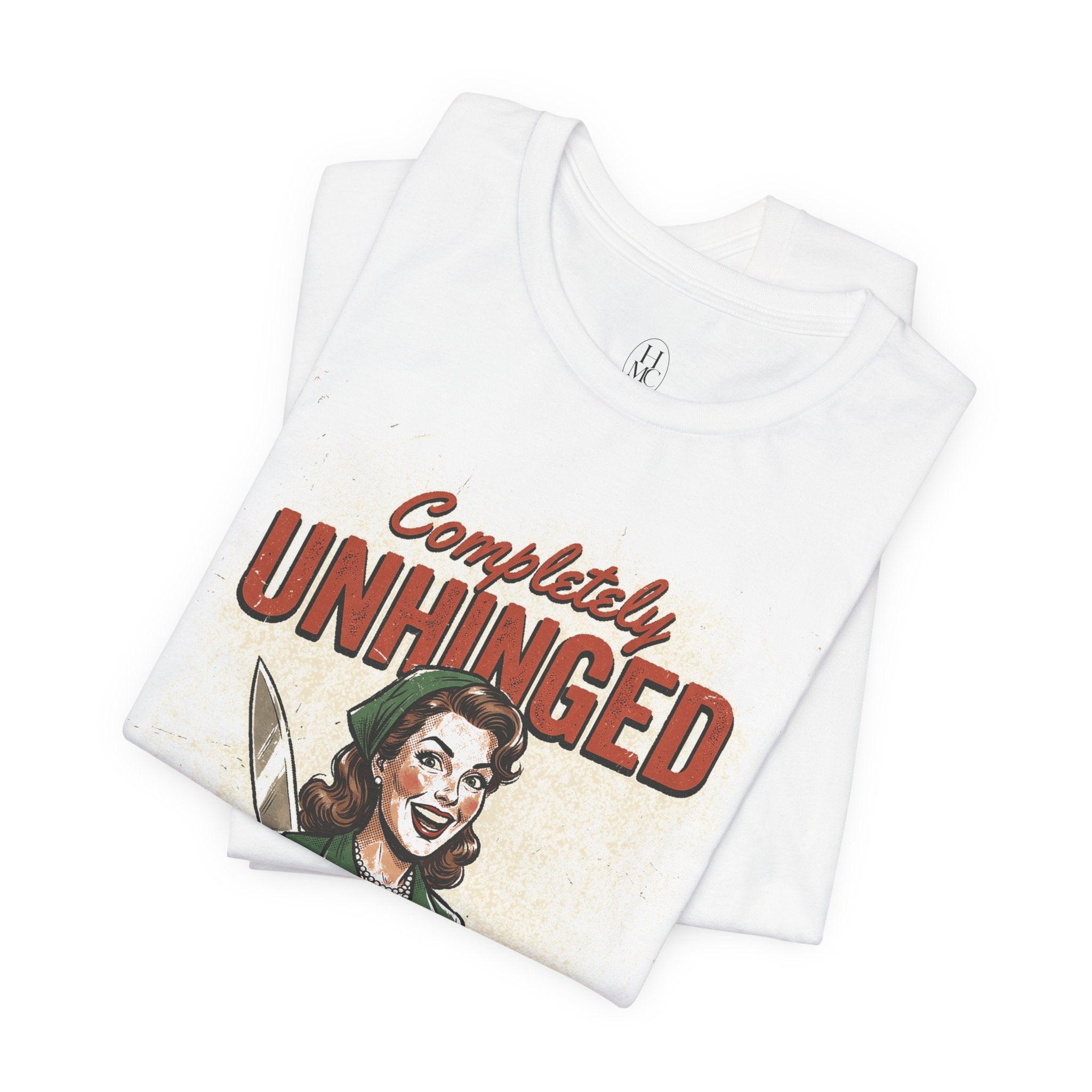 Completely Unhinged Graphic Tee
