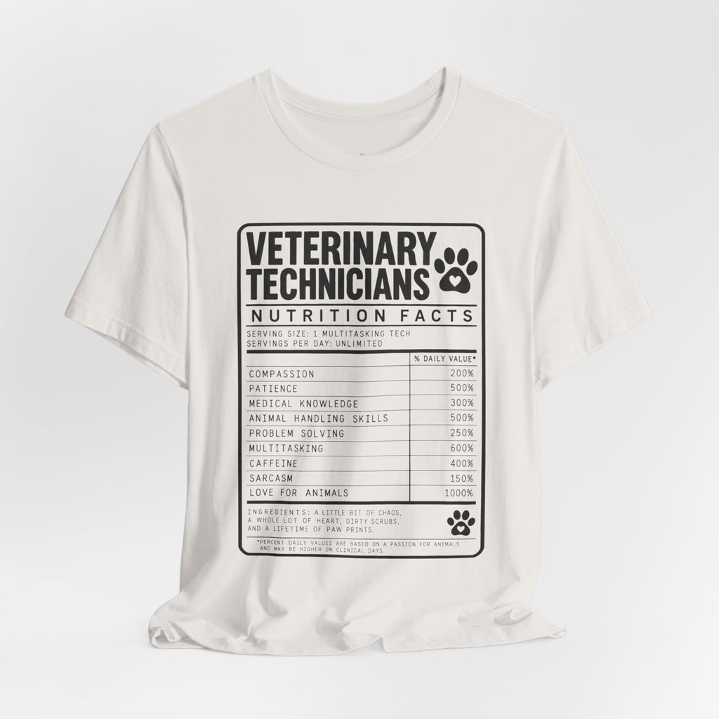 Veterinary Technicians "Nutrition Facts"  Vet Tech Gift Tee