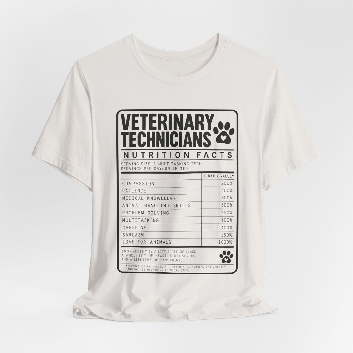 Veterinary Technicians "Nutrition Facts"  Vet Tech Gift Tee
