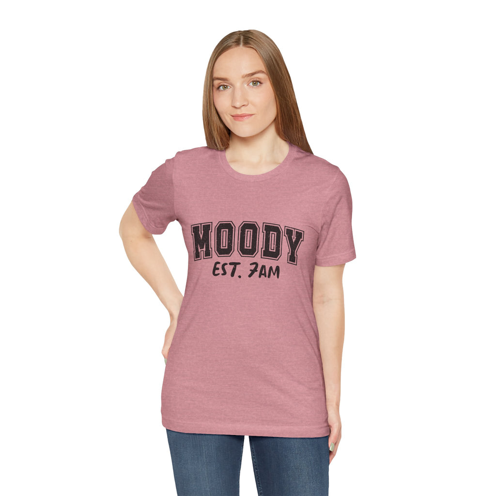 Moody Est. 7AM T-Shirt