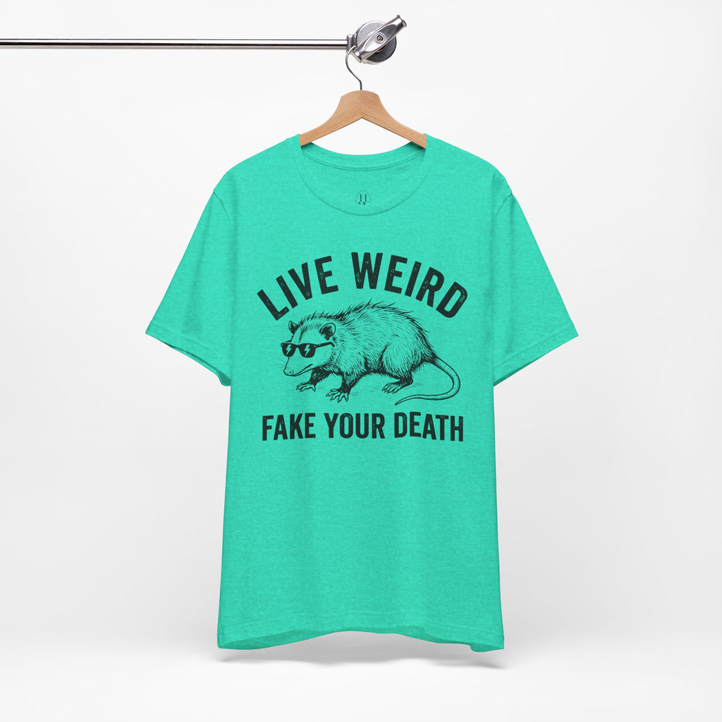 Live Weird "Fake Your Death" Tee