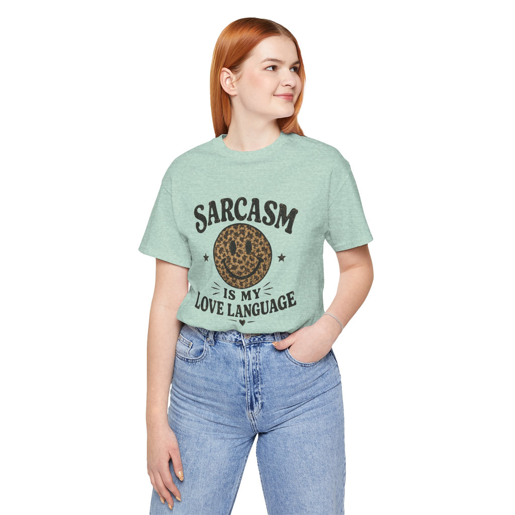 Sarcasm Is My Love Language Tee