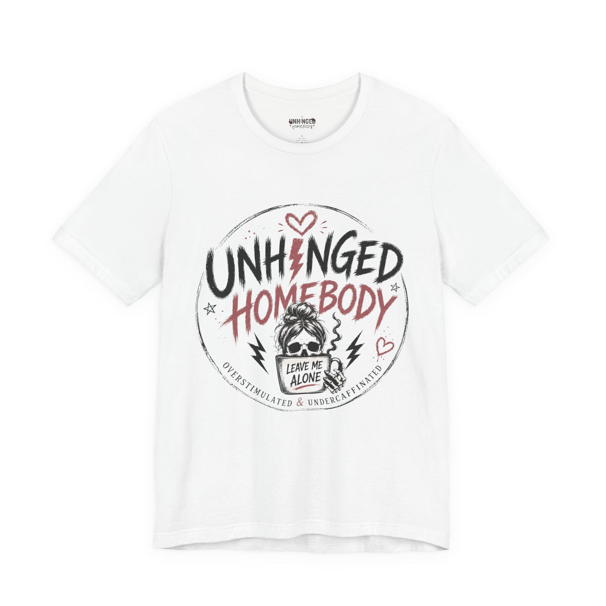 Unhinged Homebody Rebranding Celebratory Graphic Tee