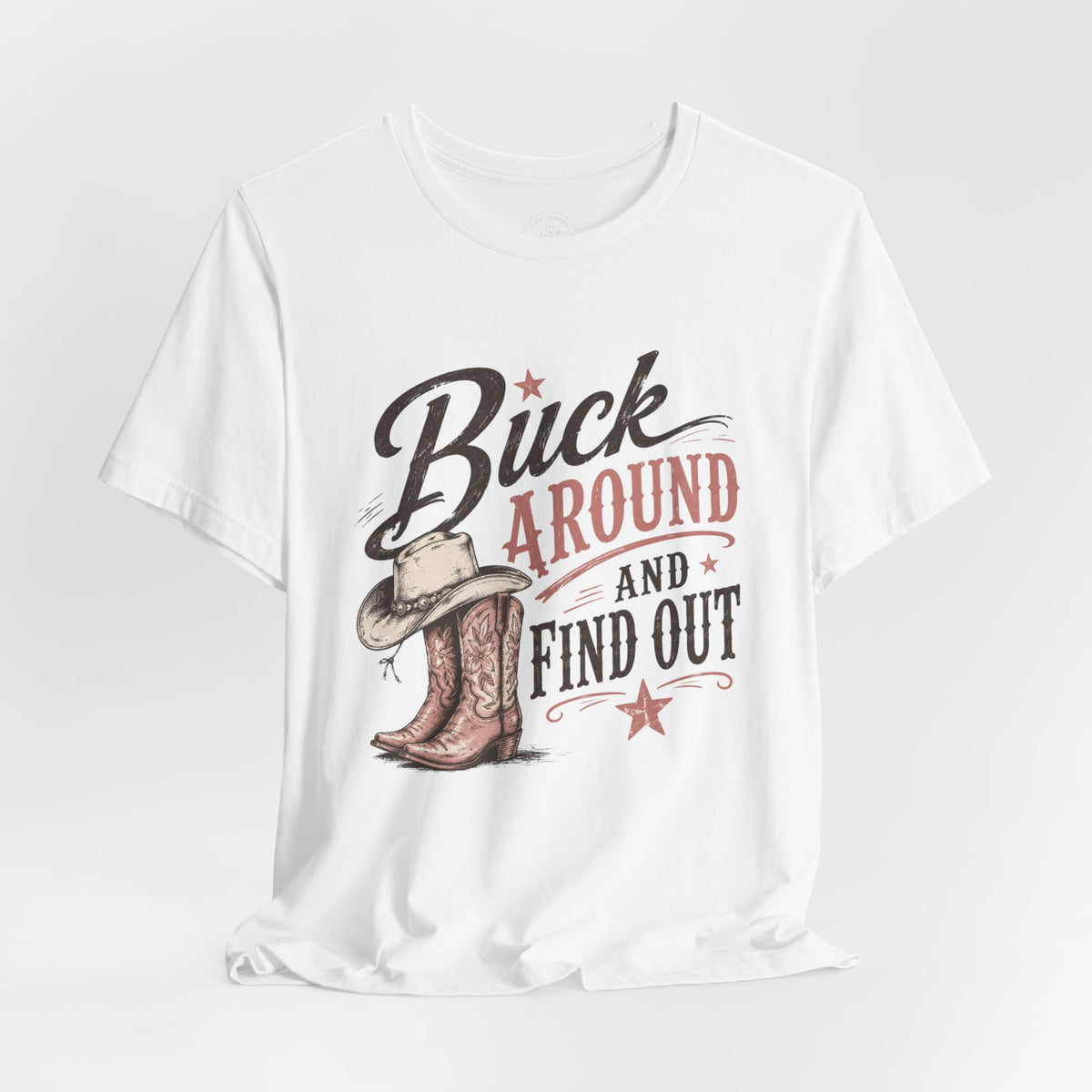 Buck Around and Find Out Graphic Tee