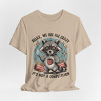 Relax, We Are All Crazy – Graphic Tee