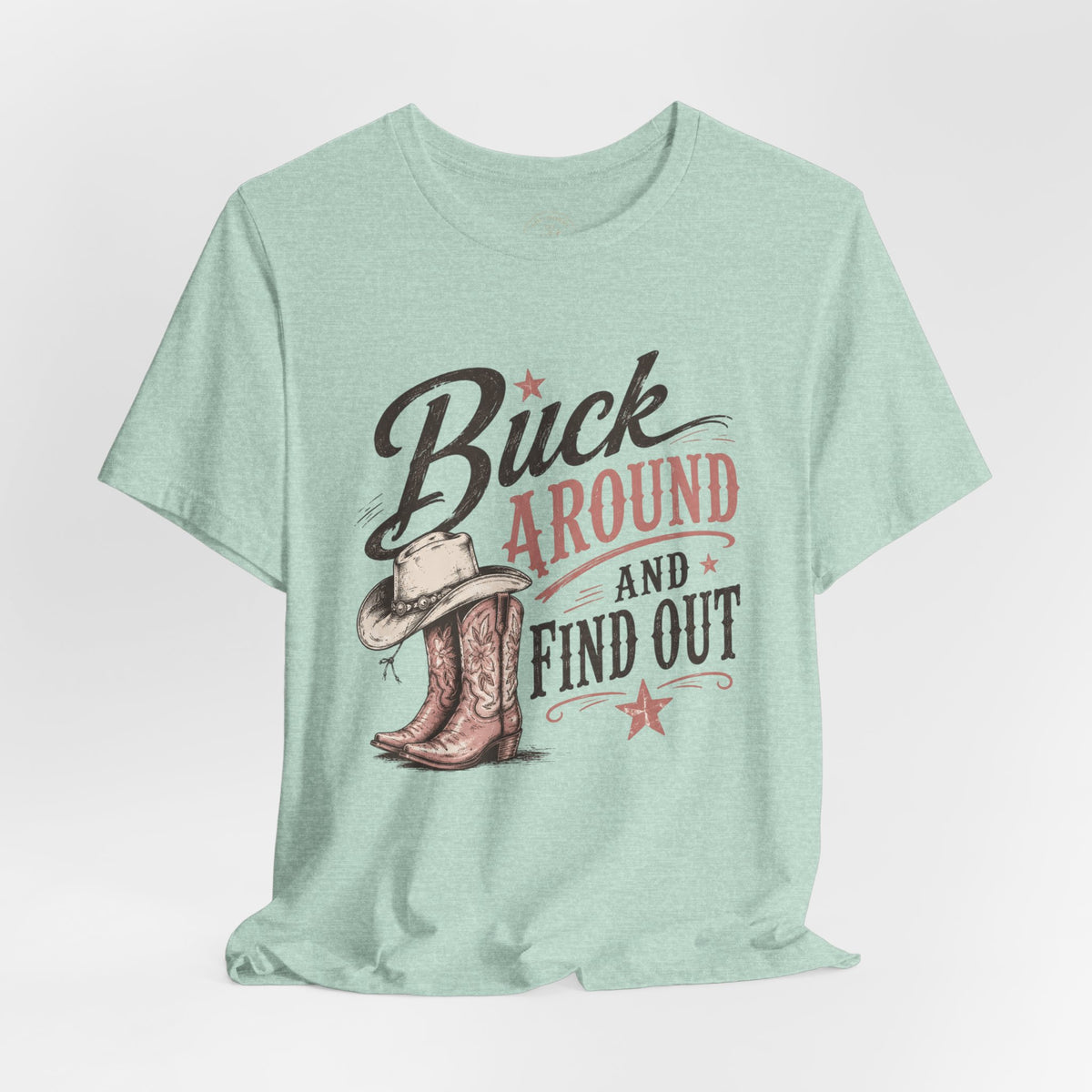 Buck Around and Find Out Graphic Tee