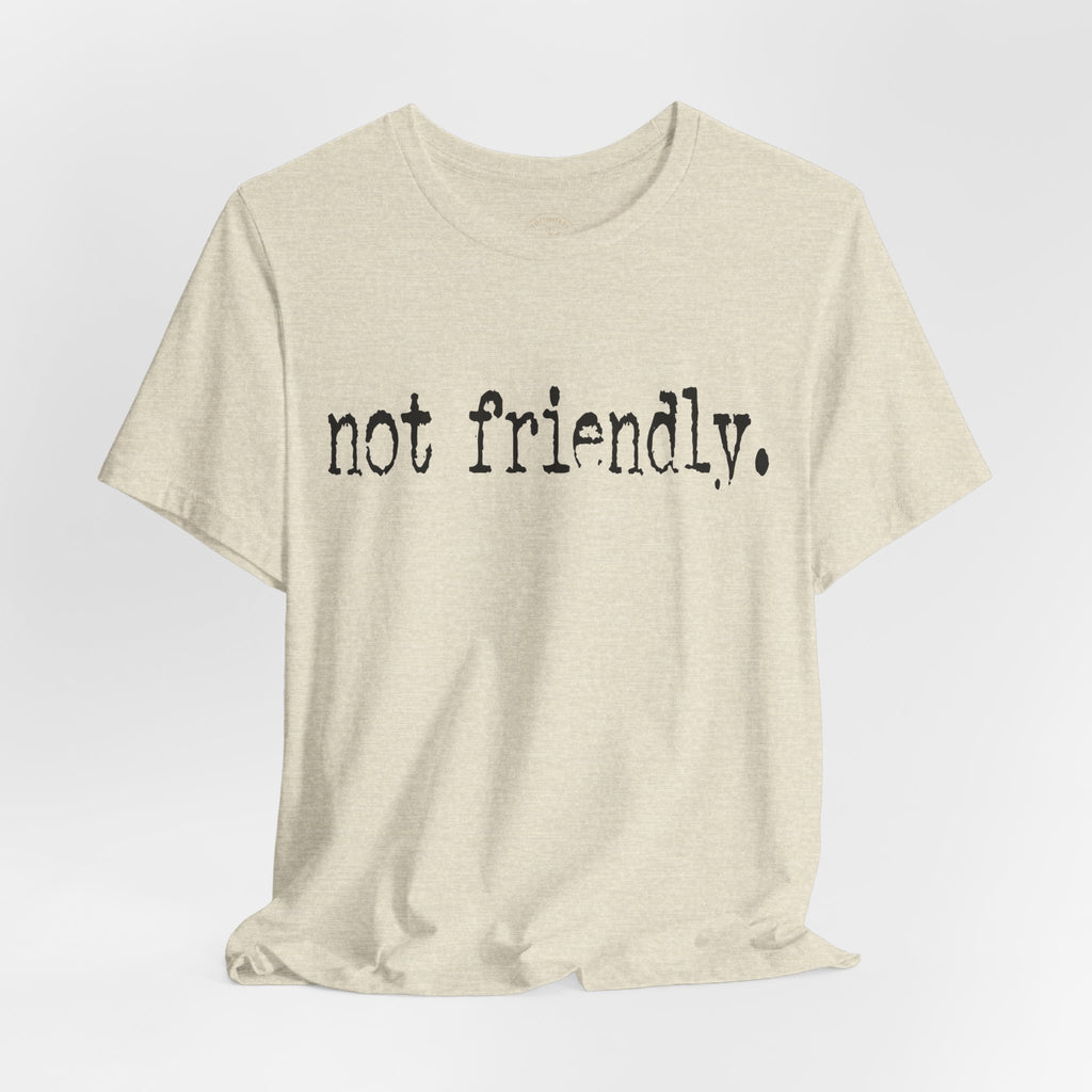 Not Friendly Graphic T‑Shirt