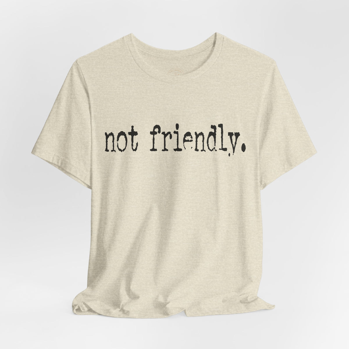 Not Friendly Graphic T‑Shirt