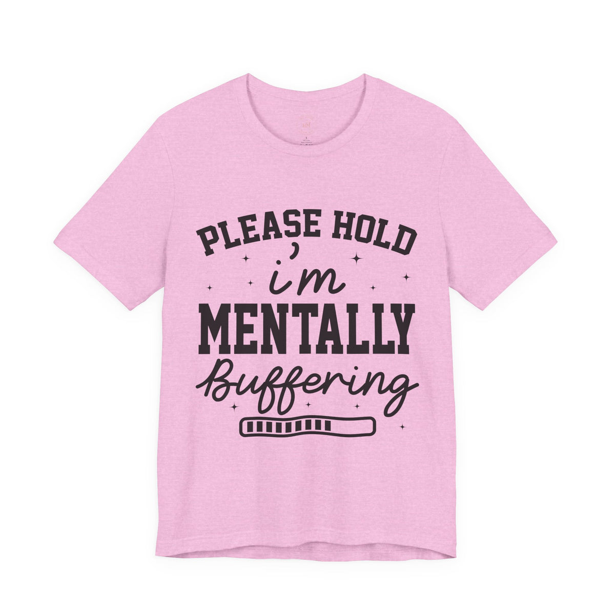 Please Hold I'm Mentally Buffering Graphic T-Shirt