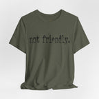 Not Friendly Graphic T‑Shirt