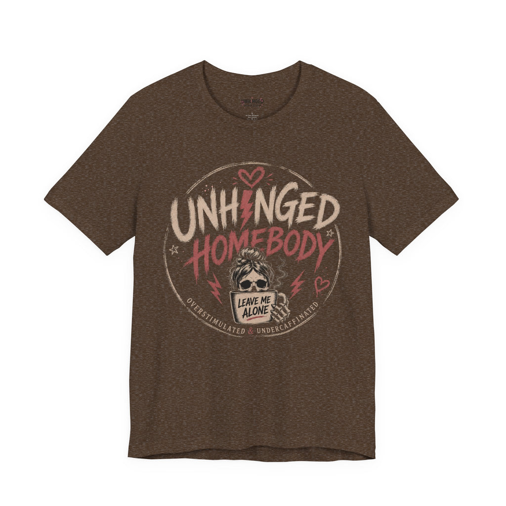 Unhinged Homebody Rebranding Celebratory Graphic Tee
