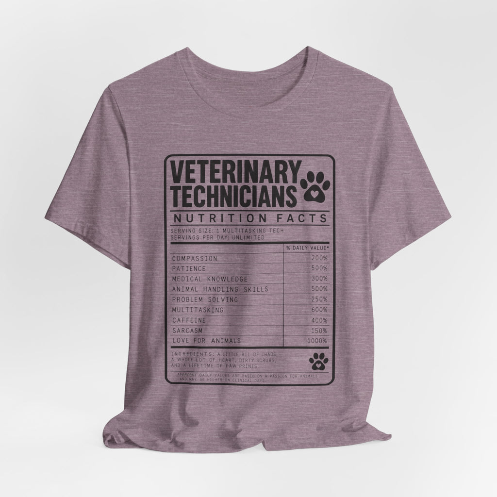 Veterinary Technicians "Nutrition Facts"  Vet Tech Gift Tee