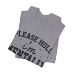 Please Hold I'm Mentally Buffering Graphic T-Shirt