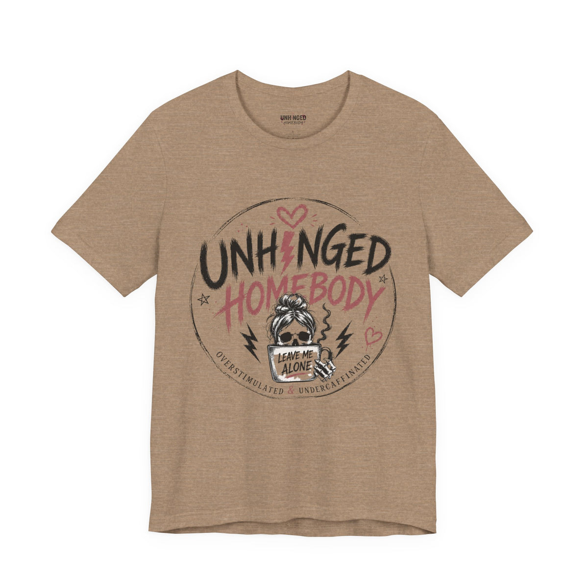 Unhinged Homebody Rebranding Celebratory Graphic Tee