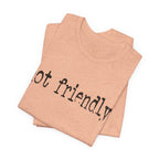 Not Friendly Graphic T‑Shirt