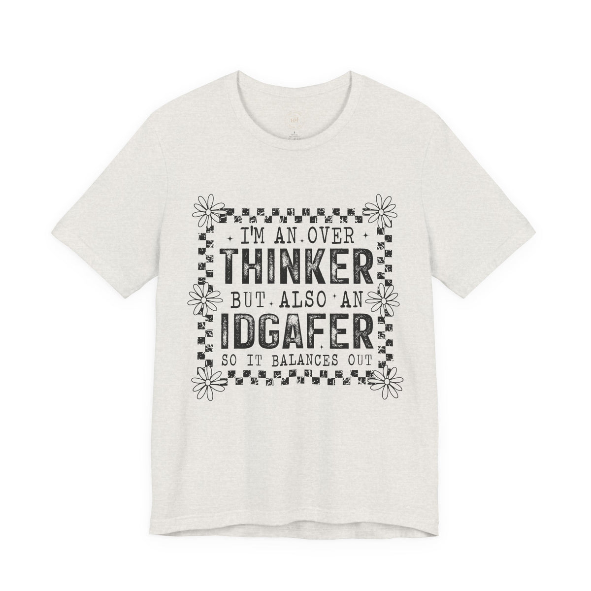 Thinker But IDGAFer Graphic T‑Shirt
