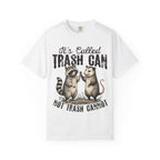 "It's Called Trash Can, Not Trash Cannot" Unisex Comfort Colors Tee
