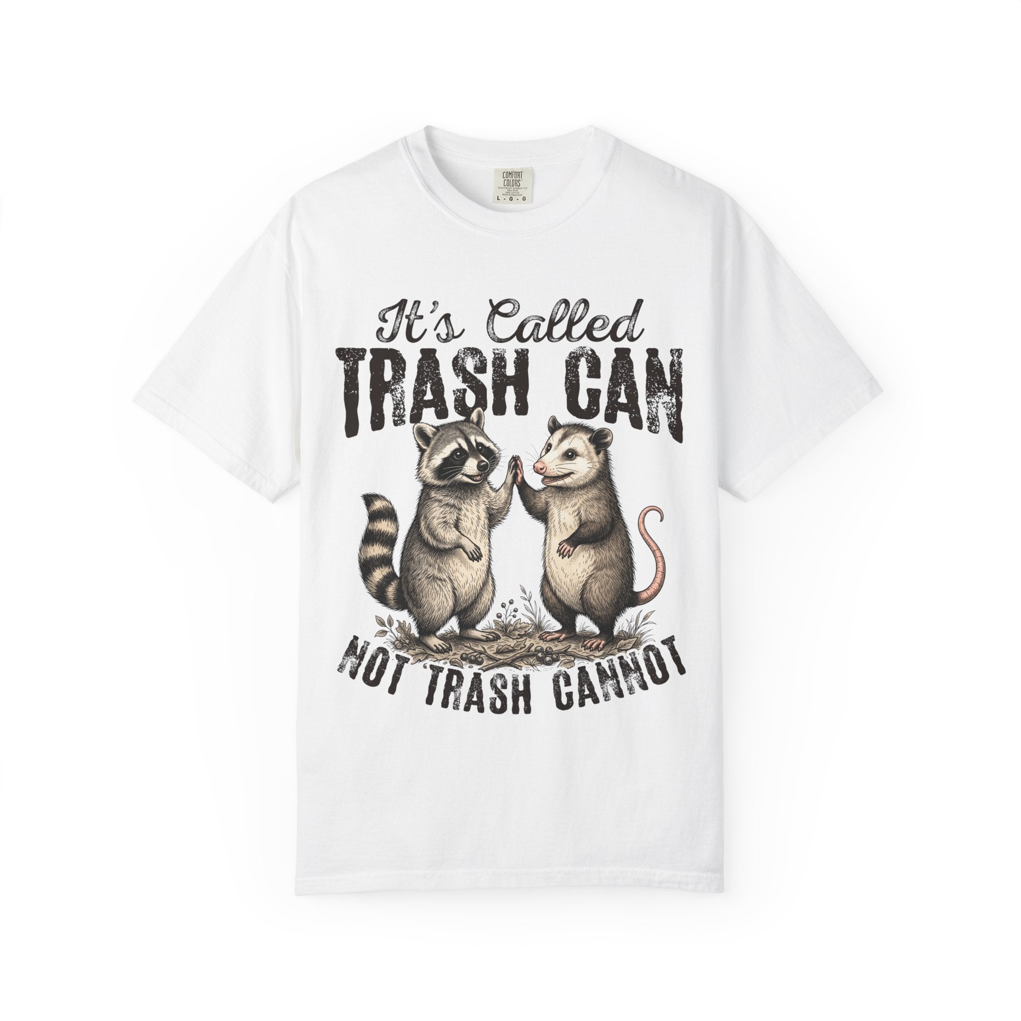 "It's Called Trash Can, Not Trash Cannot" Unisex Comfort Colors Tee