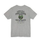 Love Is a Four-Legged Word  — Abby Pet Hospital Veterinary Tee