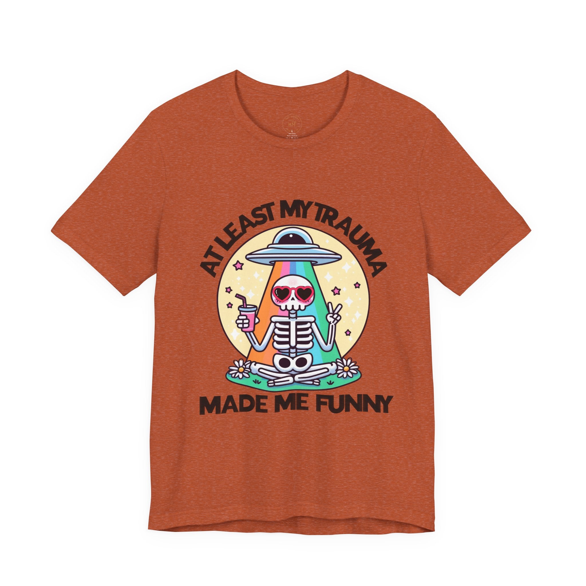 At Least My Trauma Made Me Funny Tee