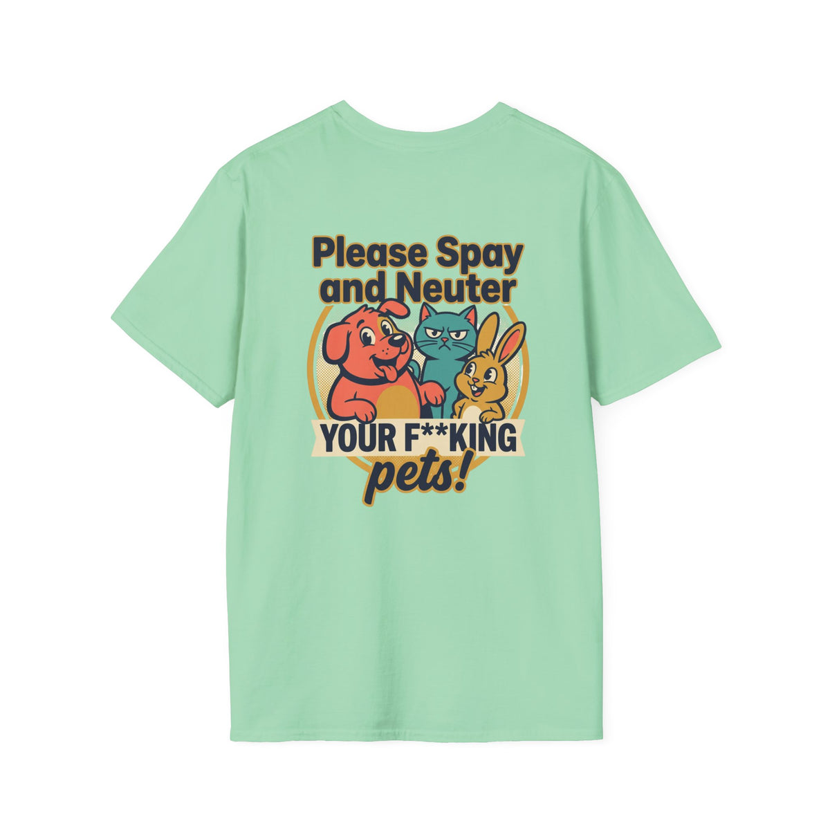 Don't Be Part of the Problem, Spay & Neuter Pets Graphic Tee