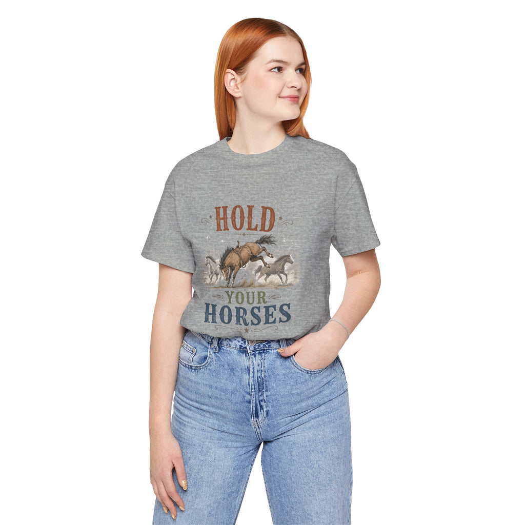 Hold Your Horses  Graphic Tee
