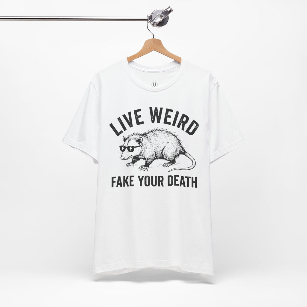 Live Weird "Fake Your Death" Tee