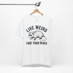 Live Weird "Fake Your Death" Tee