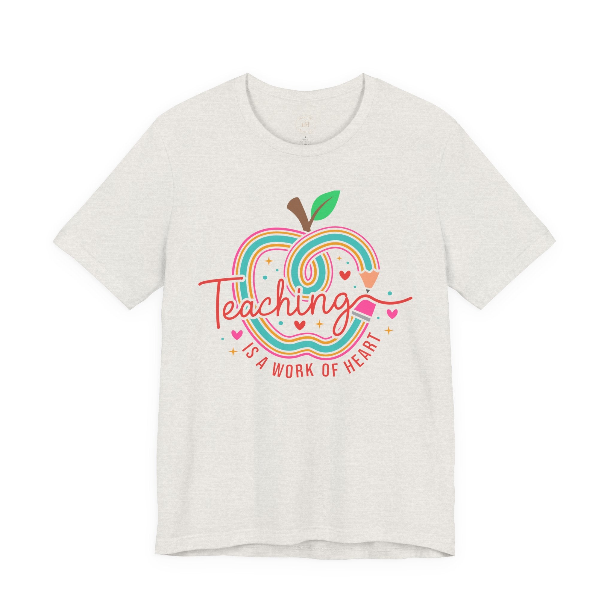 Teaching Is a Work of Heart  T-Shirt