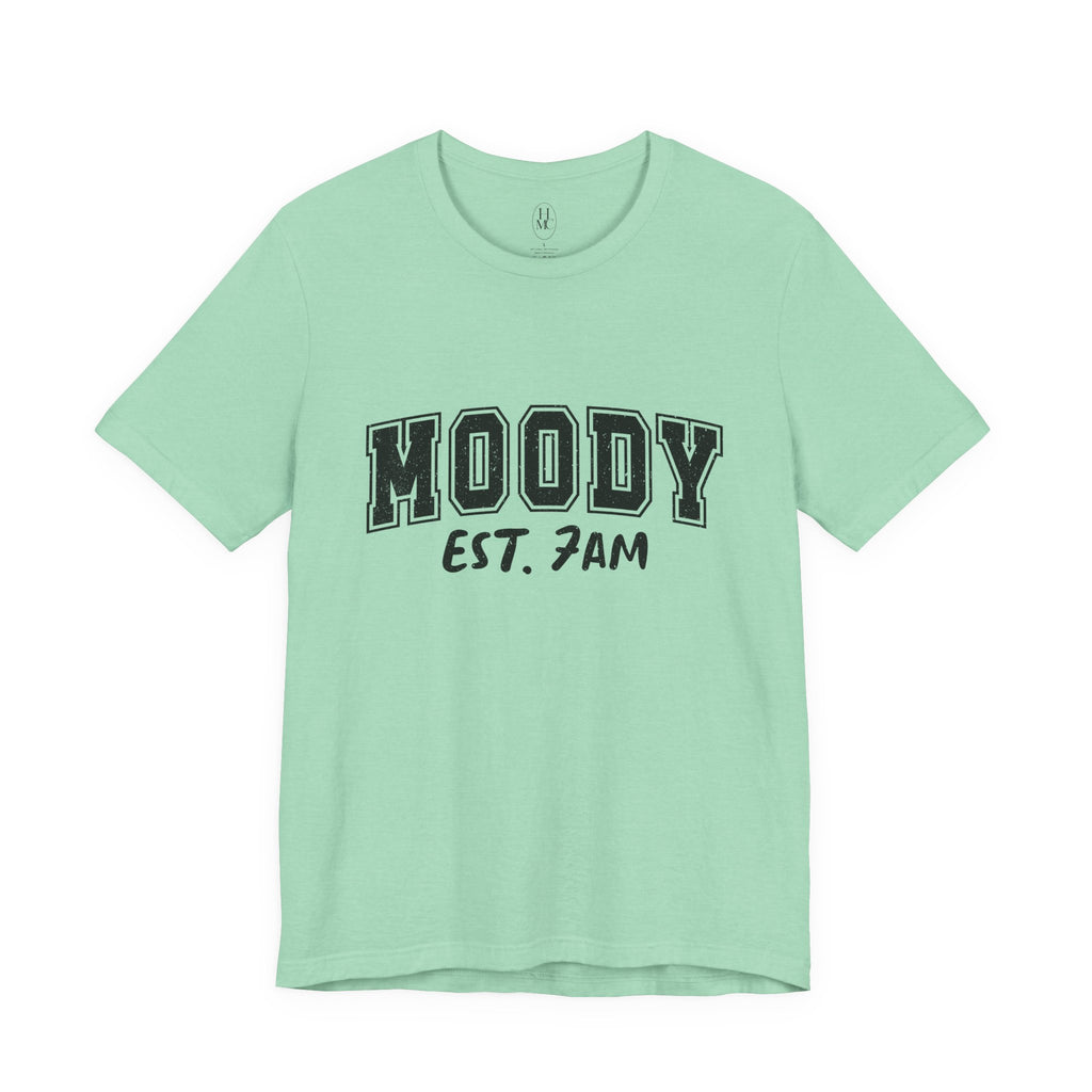 Moody Est. 7AM T-Shirt