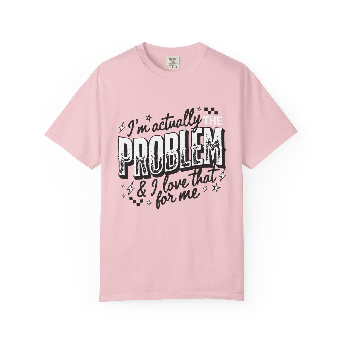 I'm the Problem Graphic Tee