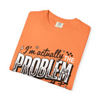 I'm the Problem Graphic Tee