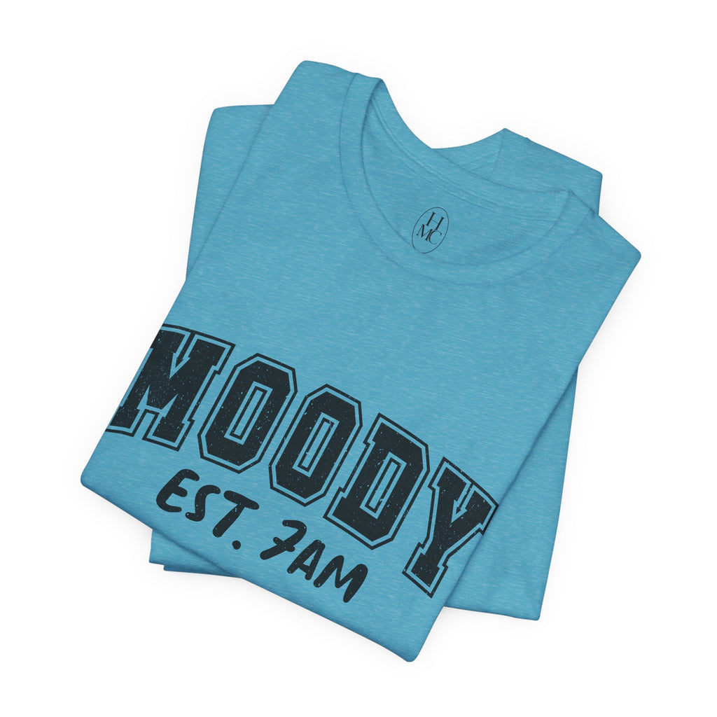Moody Est. 7AM T-Shirt