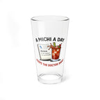 'A Michi a Day Keeps the Doctor Away' Cocktail Pint Glass