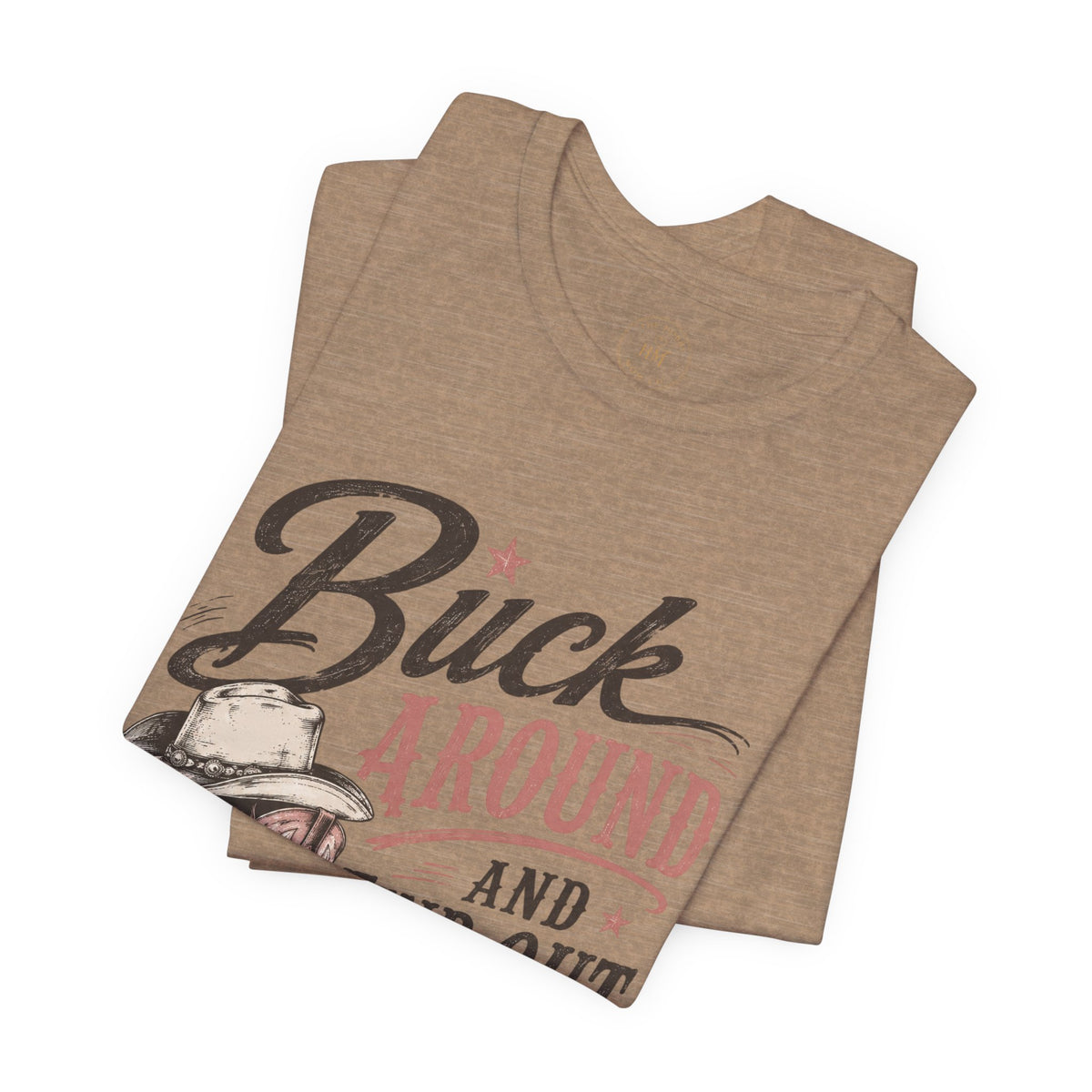 Buck Around and Find Out Graphic Tee