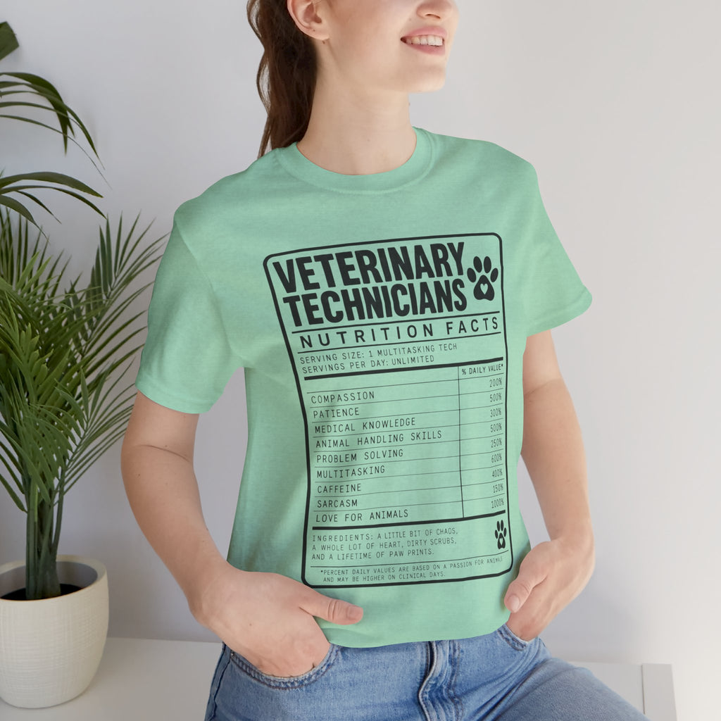 Veterinary Technicians "Nutrition Facts"  Vet Tech Gift Tee