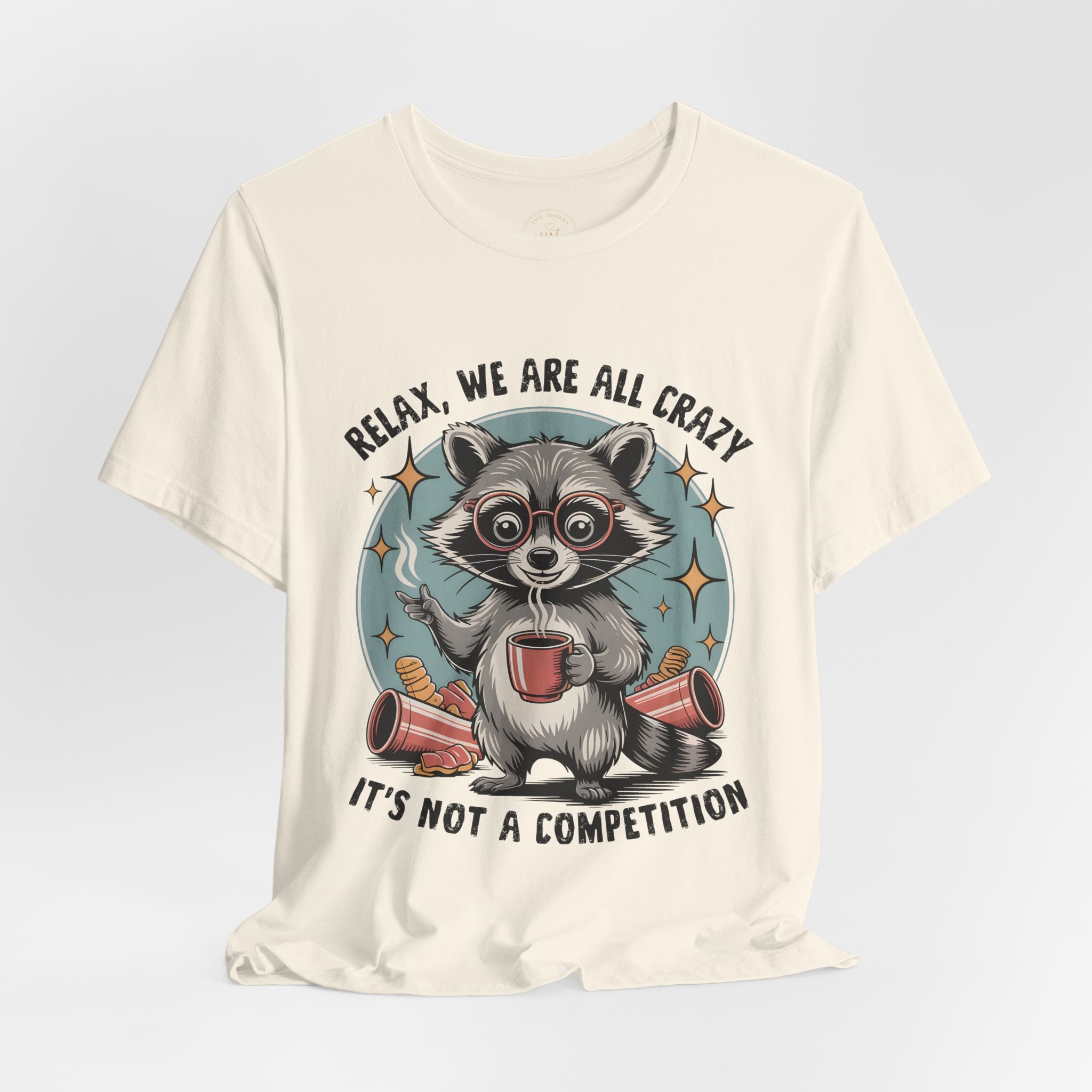 Relax, We Are All Crazy – Graphic Tee