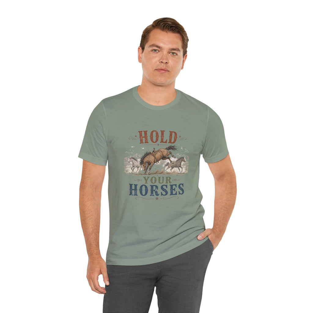 Hold Your Horses  Graphic Tee