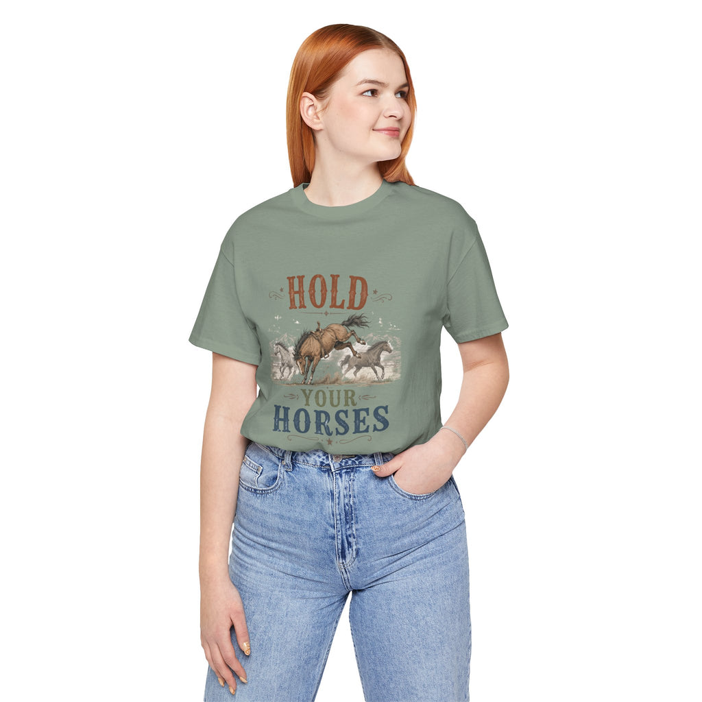 Hold Your Horses  Graphic Tee