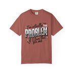 I'm the Problem Graphic Tee